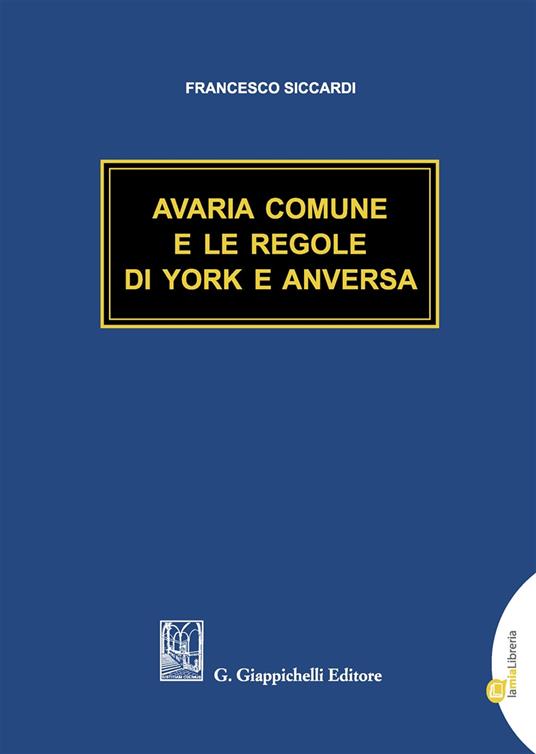 Avaria comune e le regole di York e Anversa - Francesco Siccardi - copertina