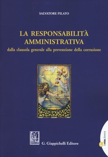 La responsabilità amministrativa dalla clausola generale alla prevenzione della corruzione. Con espansione online - Salvatore Pilato - copertina