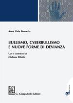 Bullismo, cyberbullismo e nuove forme di devianza