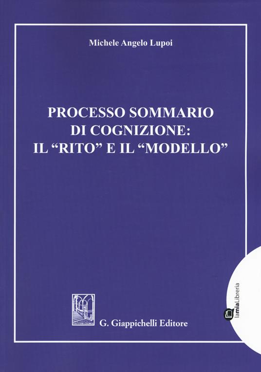 Processo sommario di cognizione: il «rito» e il «modello» - Michele Angelo Lupoi - copertina