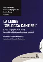 La legge «sblocca cantieri» (Legge 14 giugno 2019, n. 55). Le novità del Codice dei contratti pubblici