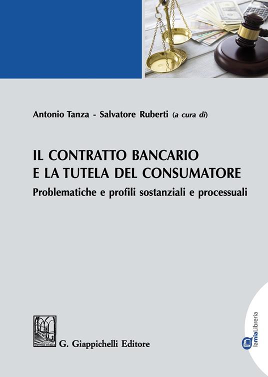 Il contratto bancario e la tutela del consumatore. Problematiche e profili sostanziali e processuali - copertina