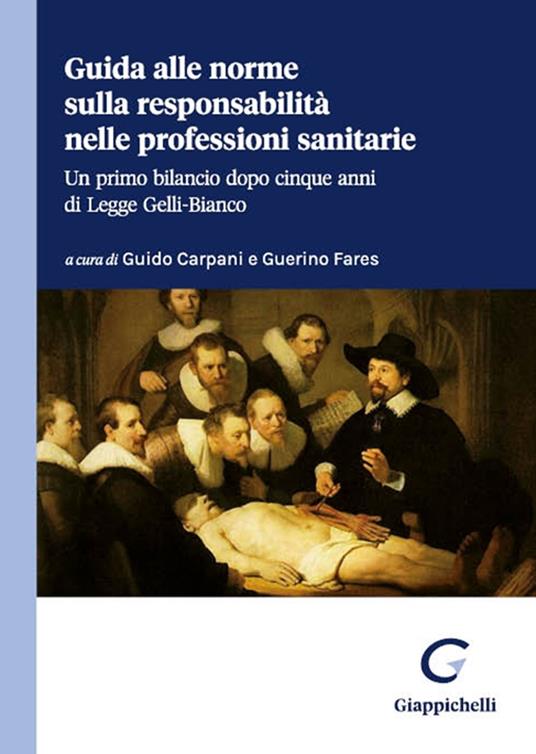 Guida alle norme sulla responsabilità nelle professioni sanitarie. Un primo bilancio dopo cinque anni di legge Gelli-Bianco - copertina