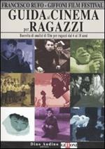 Guida al cinema per ragazzi. Raccolta di analisi di film per ragazzi dai 6 ai 18 anni