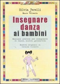 Insegnare danza ai bambini - Silvia Perelli,Maura Valiserra - copertina