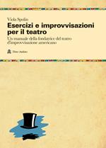 Esercizi e improvvisazioni per il teatro