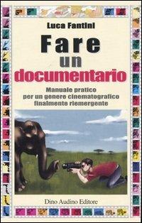 Fare un documentario - Luca Fantini - copertina