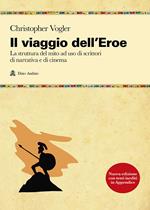 Il viaggio dell'eroe. La struttura del mito ad uso di scrittori di narrativa e di cinema