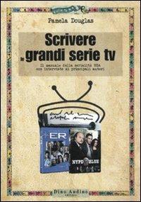 Scrivere le grandi serie Tv - Pamela Douglas - copertina