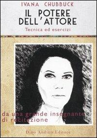 Il potere dell'attore. Tecnica ed esercizi - Ivana Chubbuck - copertina