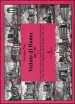 Vedute di Roma nel '700. Vol. 1: Porte, piazze, palazzi, basiliche, ponti in cento incisioni tratte dalle «Magnificenze di Roma» (voll.1-5).