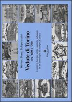 Vedute di Torino tra '600 e '700. L'antico fascino della capitale sabauda in un'antologia di stampe d'epoca