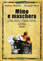 Mimo e maschera. Teoria, tecnica e pedagogia teatrale tra mimo corporeo e commedia dell'arte