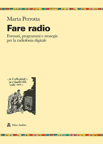 Fare radio. Formati, programmi e strategie per la radiofonia digitale - Marta Perrotta - copertina