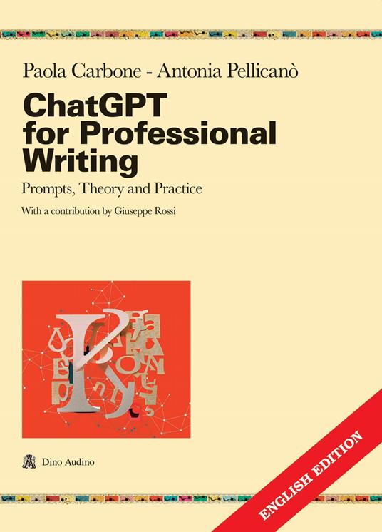 ChatGPT for professional writing prompts, Theory and practice - Paola Carbone,Antonia Pellicanò - copertina