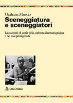 Sceneggiatura e sceneggiatori. Lineamenti di storia...