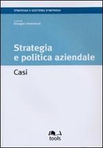 Strategia e politica aziendale. Casi