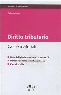 Diritto tributario. Casi e materiali - Carlo Garbarino - copertina