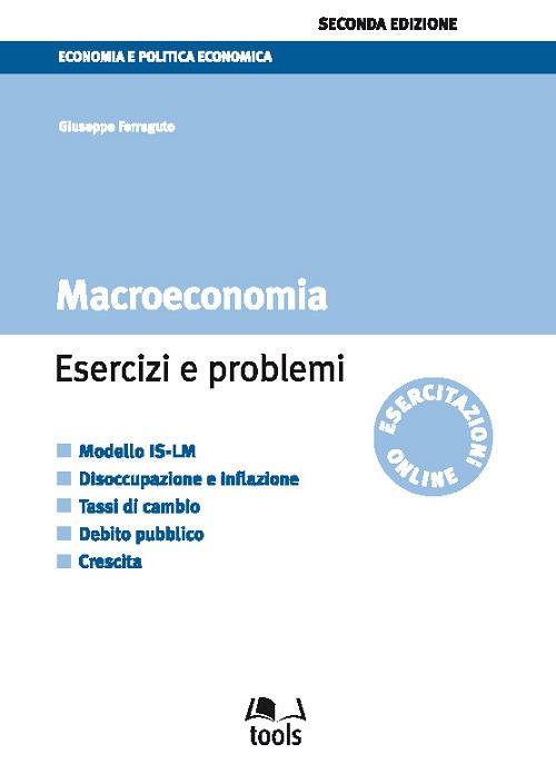 Macroeconomia. Esercizi e problemi - Giuseppe Ferraguto - copertina