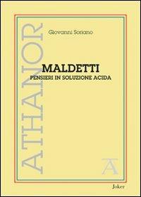 Maldetti. Pensieri in soluzione acida - Giovanni Soriano - copertina