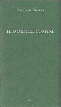 Il nome del confine - Gianluca Chierici - copertina