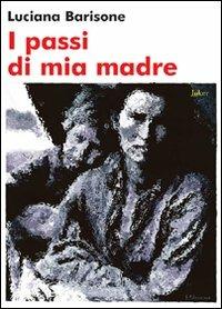 I passi di mia madre - Luciana Barisone - copertina