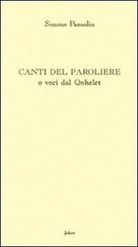 Canti del paroliere o voci dal Qohèlet - Simone Pansolin - copertina