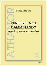 Pensieri fatti camminando (anzi, spesso, correndo) - Bertrand Morane - copertina