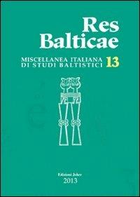 Res balticae 2013. Ediz. italiana, inglese, francese e tedesca. Vol. 13 - copertina