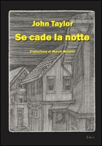 Se cade la notte - John Taylor - copertina