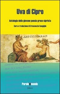 Uva di Cipro. Antologia della giovane poesia greco-cipriota - copertina
