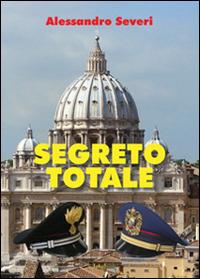 Segreto totale - Alessandro Severi - copertina