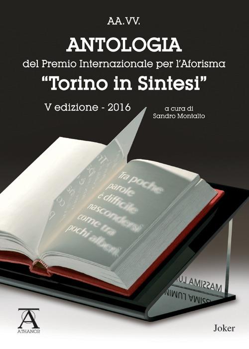 Antologia del premio internazionale per l'aforisma «Torino in Sintesi» 2016. 5ª edizione - copertina