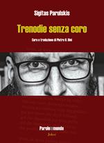 Trenodie senza coro. Ediz. italiana e lituana