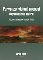 Parvenze, visioni, presagi. Soprannaturale in versi. Ediz. multilingue