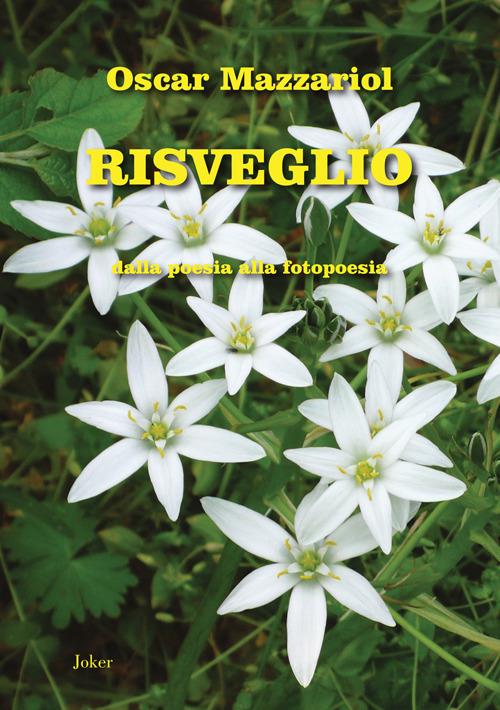 Risveglio. Dalla poesia alla fotopoesia - Oscar Mazzariol - copertina