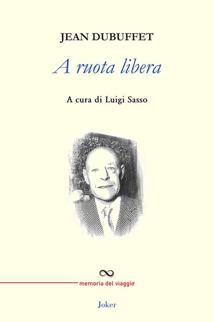 A ruota libera - Jean Dubuffet - copertina