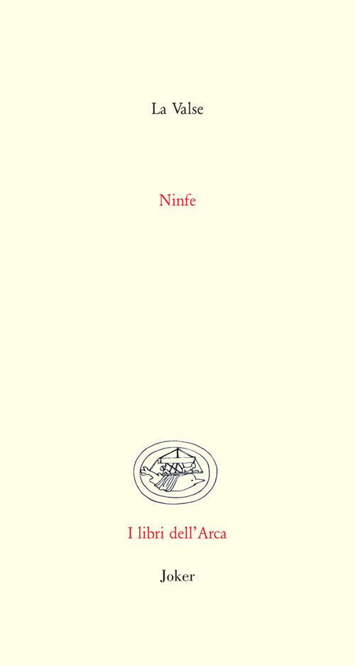 Ninfe. Ediz. illustrata - Chiara Romanini,La Valse - copertina