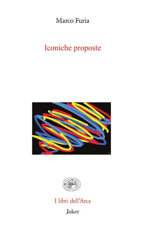 Iconiche proposte. Ediz. illustrata - Marco Furia - copertina