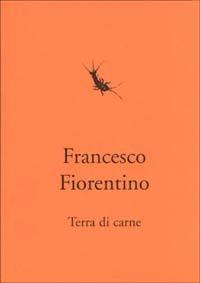 Terra di carne - Francesco Fiorentino - copertina