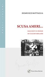 Scusa Ameri... Racconti e poesie di calcio isolano