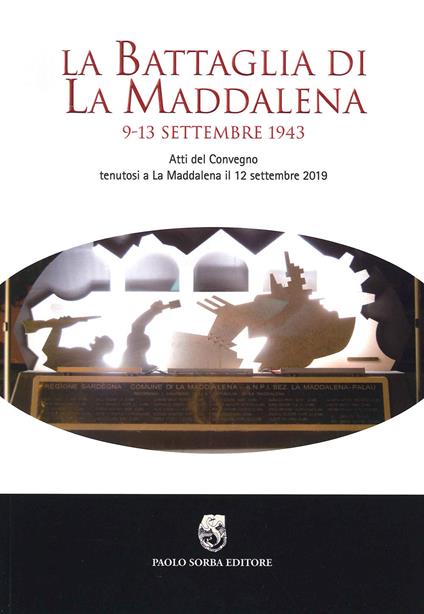 La battaglia di La Maddalena. 9-13 settembre 1943. Atti del Convegno (La Maddalena, 12 settembre 2019) - copertina