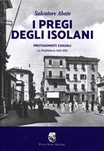 I pregi degli isolani. Protagonisti casuali. La Maddalena 1916-1919