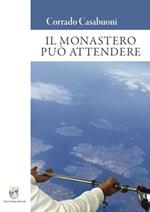 Il monastero può attendere