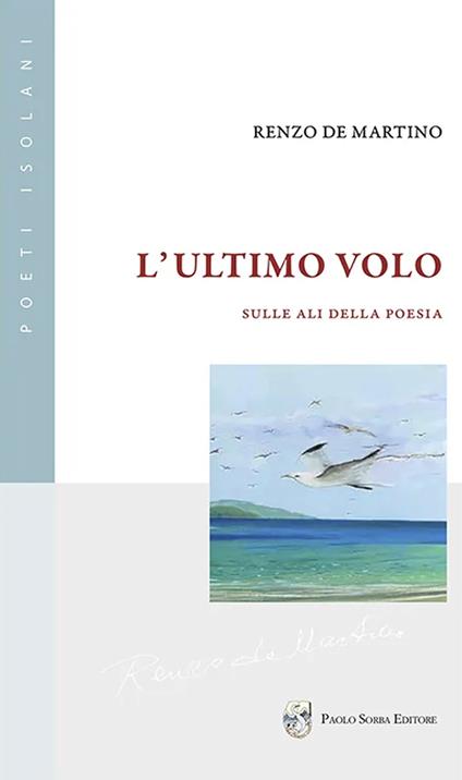 L' ultimo volo. Sulle ali della poesia - Renzo De Martino - copertina