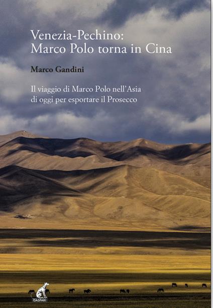 Venezia-Pechino: Marco Polo torna in Cina - Marco Gandini - copertina