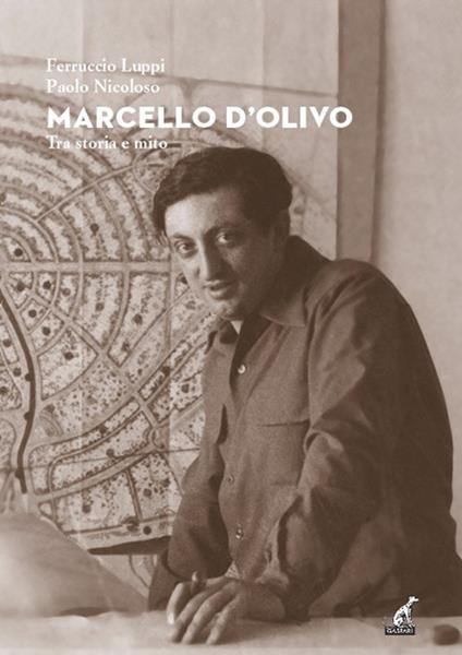 Marcello D'Olivo. Tra storia e mito - Ferruccio Luppi,Paolo Nicoloso - copertina