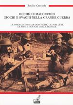 Occhio e malocchio. Giochi e svaghi nella Grande guerra. Le operazioni scaramantiche, gli amuleti, le pipe e i giochi delle trincee