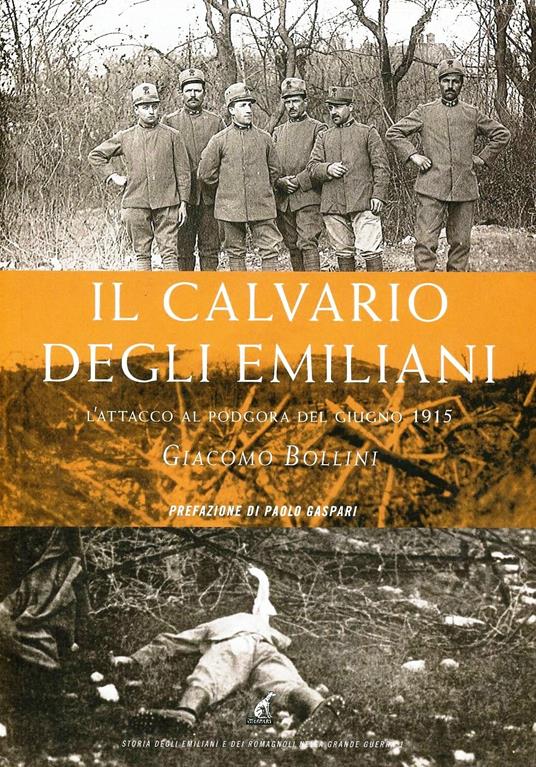 Il calvario degli emiliani. L'attacco del 1915 su Podgora - Giacomo Bollini - copertina