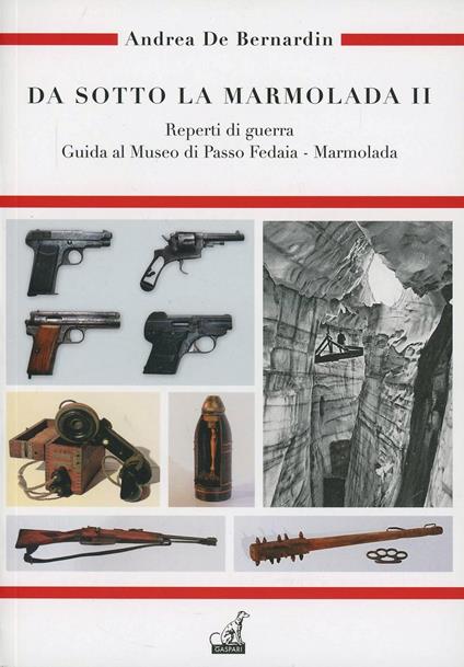 Da sotto la Marmolada. Vol. 2: Reperti di guerra - Andrea De Bernardin - copertina